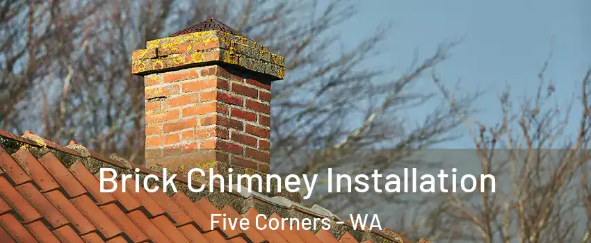  Brick Chimney Installation Five Corners - WA