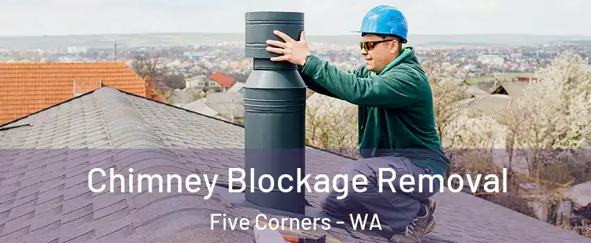  Chimney Blockage Removal Five Corners - WA