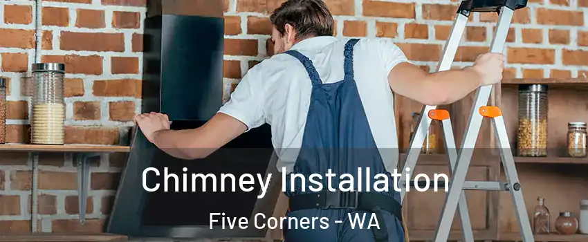  Chimney Installation Five Corners - WA