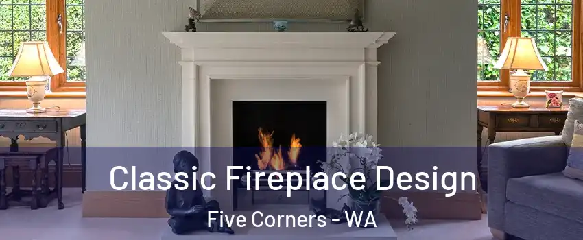  Classic Fireplace Design Five Corners - WA