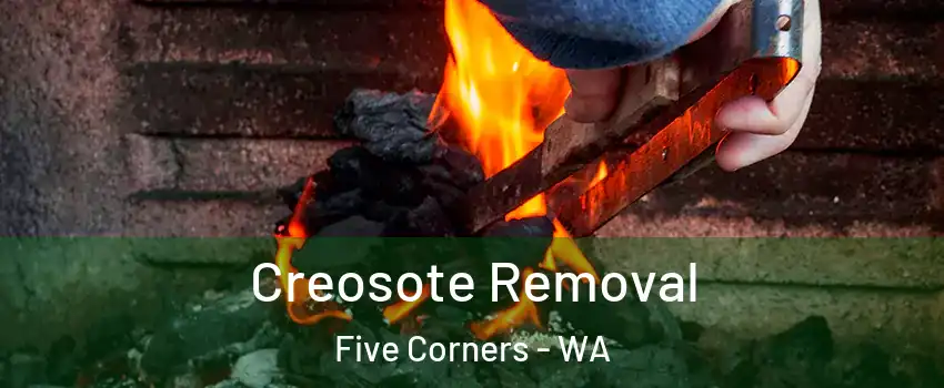  Creosote Removal Five Corners - WA