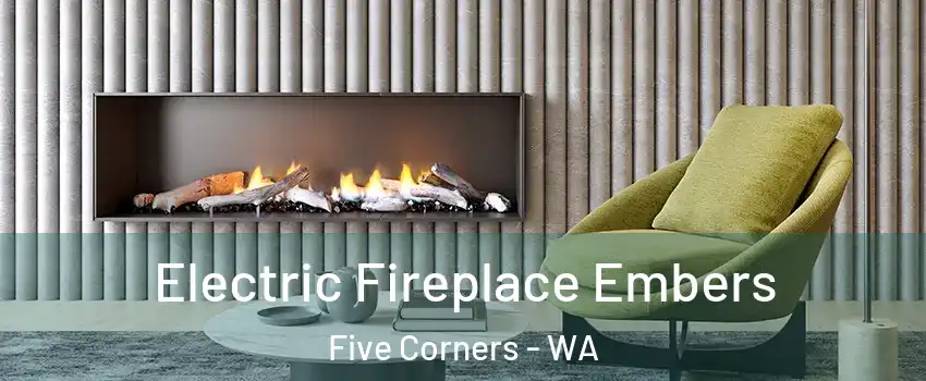  Electric Fireplace Embers Five Corners - WA