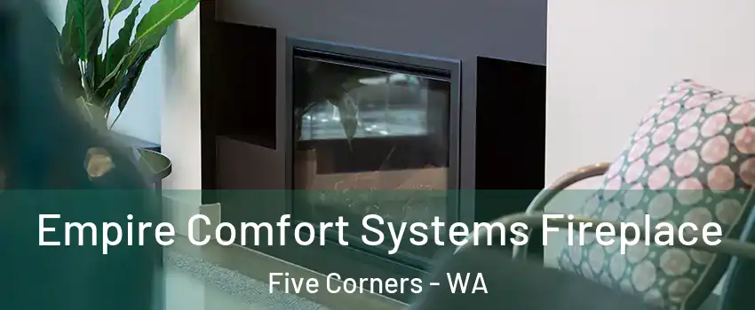  Empire Comfort Systems Fireplace Five Corners - WA
