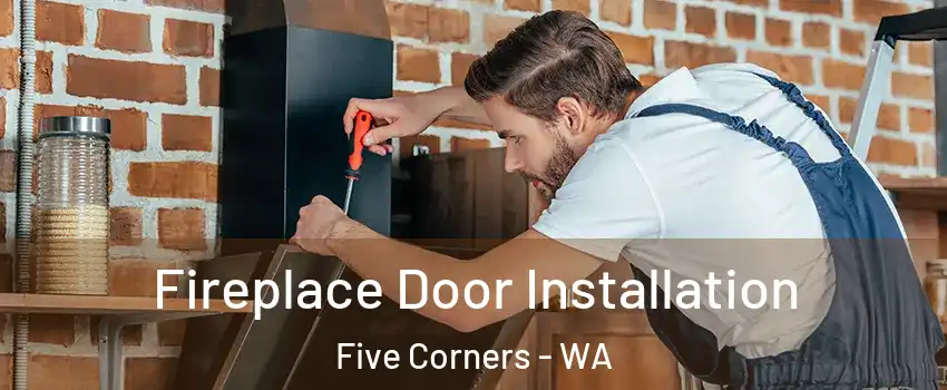  Fireplace Door Installation Five Corners - WA