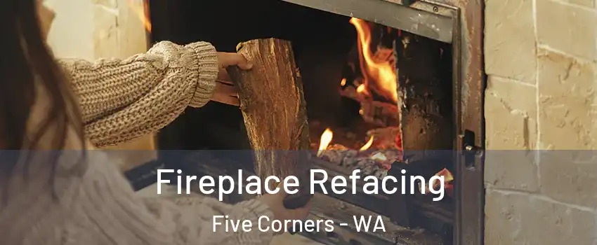  Fireplace Refacing Five Corners - WA