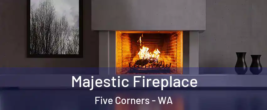  Majestic Fireplace Five Corners - WA