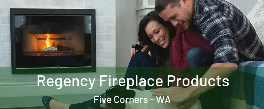  Regency Fireplace Products Five Corners - WA