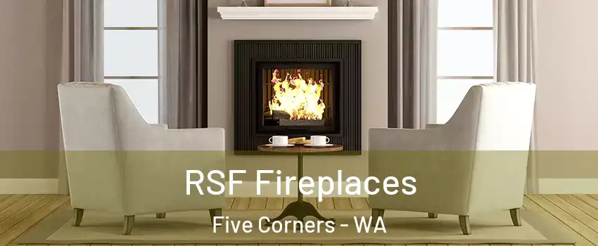  RSF Fireplaces Five Corners - WA