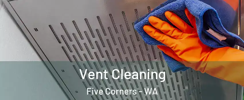  Vent Cleaning Five Corners - WA