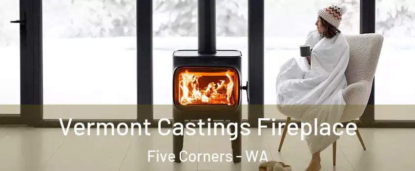  Vermont Castings Fireplace Five Corners - WA