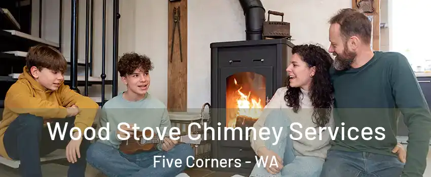  Wood Stove Chimney Services Five Corners - WA